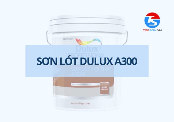 sơn lót dulux a300