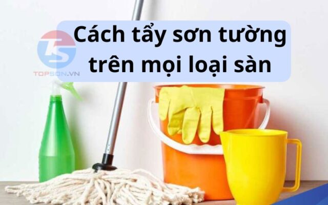 Cách tẩy sơn tường trên nền gạch men
