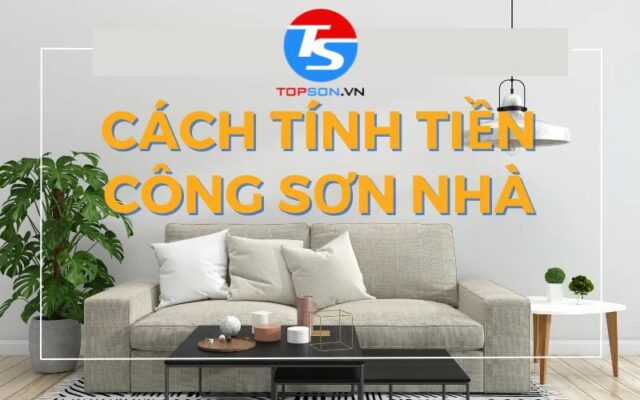 Cách tính tiền công sơn nhà
