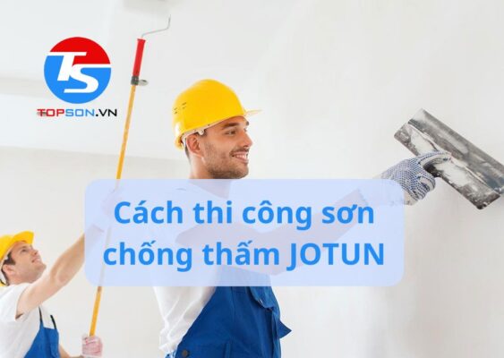 Cách thi công sơn chống thấm JOTUN