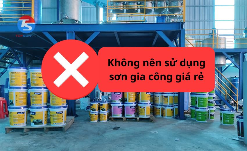 Không nên sử dụng sơn gia công giá rẻ